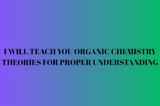 teach you organic chemistry for proper understanding