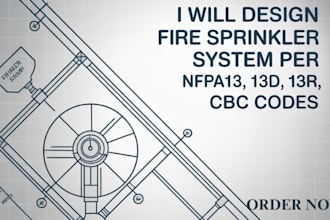 design fire sprinkler system per nfpa13, 13d, 13r, cbc codes