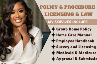 be your startup lawyer to write policy and procedure manual for group home