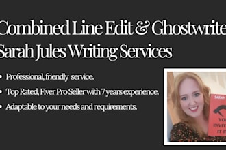 conduct a combination of a line edit and ghost write on your manuscript
