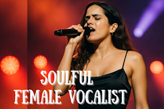 be soulful female singer for pop, rmb gospel, rock, rap, jingle, lyricist