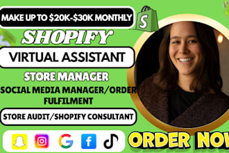 be your shopify virtual assistant, store manager, SEO, marketing expert