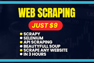 do web scraping in python data extraction scrapy spider, selenium, fix scripts