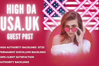 publish USA, UK guest post, on high da guest post with HQ USA, UK backlinks
