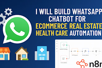build whatsapp chatbot for ecommerce real estate health care automation with n8n