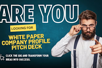 write and design white paper, company profile and pitch deck