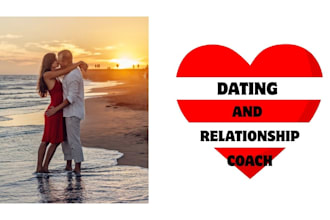 be your relationship coach and give you dating advice