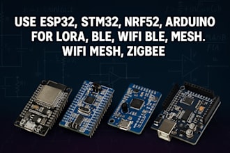 use esp32, stm32, nrf52, arduino for lora, ble, wifi ble, mesh, wifi mesh zigbee
