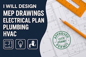 design mep drawings, electrical plan, plumbing, hvac for city permit
