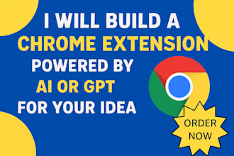 build a chrome extension powered by ai or gpt for your idea