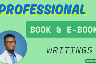 be your ghostwriter, ebook writer, book writer, and editor