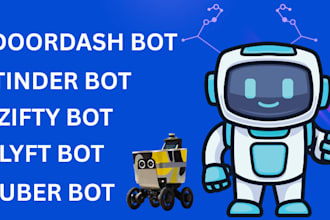 build tinder bot, dating bot, tinder clone,doordash bot,uber bot,zifty,lyft bot
