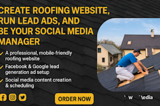 create roofing website, run lead ads, and be your social media manager
