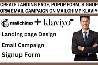 create landing page, popup form, signup form email campaign on mailchimp klaviyo
