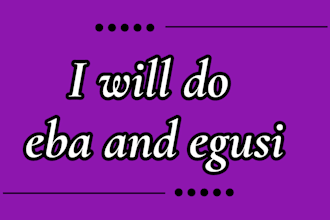 eba and egusi for you