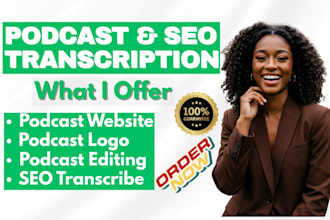 provide podcast transcription, SEO transcription, podcast website, podcast logo