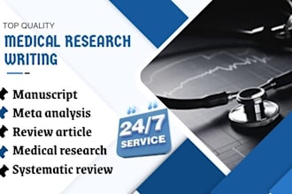 conduct a medical systematic review, meta analysis, and write your manuscript