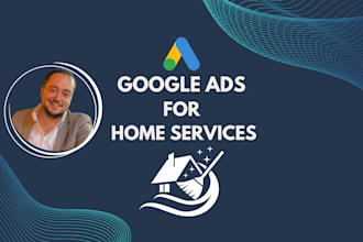 set up and manage google ads PPC campaigns for home services