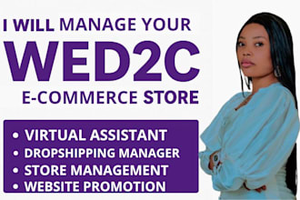 be your wed2c store manager for dropshipping website promotion virtual assistant
