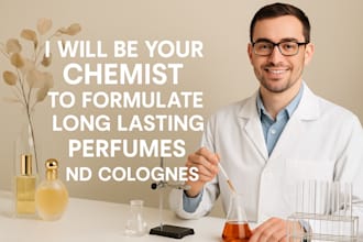 be your chemist to formulate long lasting perfumes and colognes