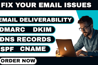 fix email deliverability issues, dmarc, dkim, spf, mx, cname, dns records