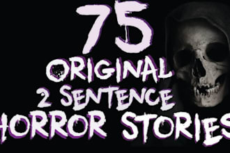 write very scary horror stories for you
