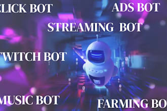 bot streaming, farming for twitch, youtube, music