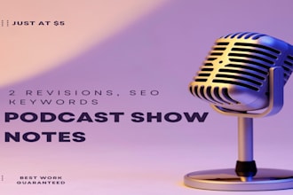 create podcast show notes for you