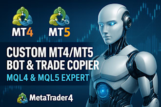 code metatrader 4 or 5 trading bot or trade copier on mt4, mt5, mql4, mql5