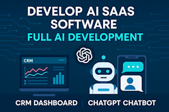 develop ai saas software, full ai development, crm dashboard, chatgpt chatbot