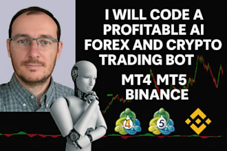 code a profitable ai forex and crypto trading bot for metatrader4,5 binance