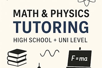 tutor math or physics for high school or first year university students