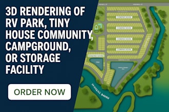 create rendering of rv park, tiny house community, campground, storage facility