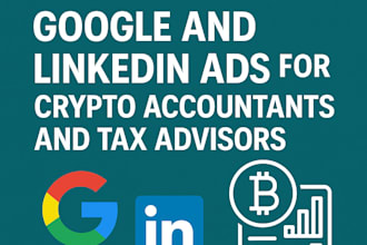 write and run google and linkedin ads for crypto accountant and tax advisors