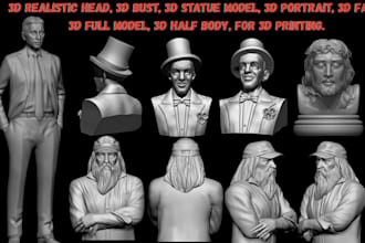 do realistic 3d head, bust, half model, 3d full model from your reference image