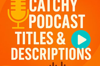 write compelling podcast episode titles and descriptions