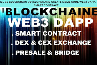 be blockchain developer and create meme coin, web3 dapp, smart contract