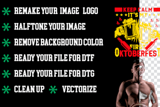 vectorize, remake, clean up, halftone for dtf,dtg printing