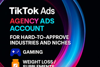 create tiktok ads accounts for hard to approve industries