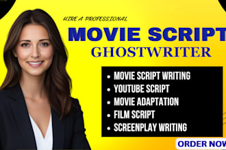 write your movie script, screenplay, and film script youtube script writing