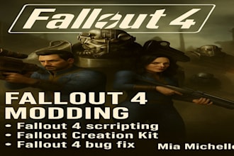 create fallout 4 mods, custom scripts, weapons, and quests