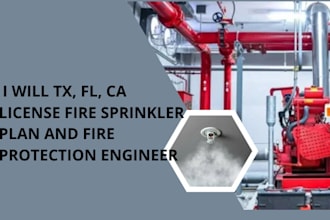 tx, fl, ca license fire sprinkler plan and fire protection engineer