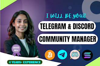 be your telegram community manager and discord moderator