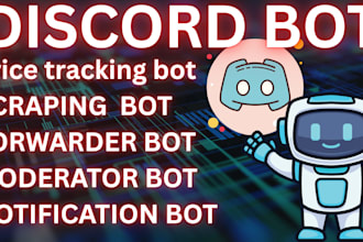 build discord bot, scraping bot, forwarder bot, moderator bot, notification bot