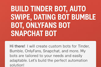 build tinder bot, auto swipe, dating bot bumble bot, onlyfans bot, snapchat bot