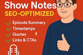listen and write focused  podcast show notes in a day