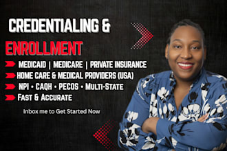 do credentialing and enrollment for medicaid medicare, us medical and home care