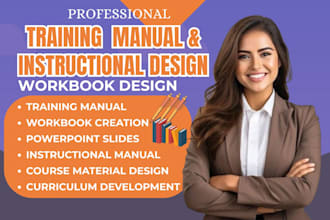 create training manual, instructional manual, workbook and curriculum design
