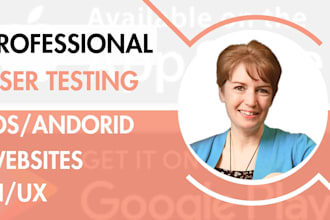 user testing, ios android apps testing, website and app reviews