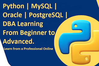 teach you the complete python, mysql, oracle, postgresql, dba learning